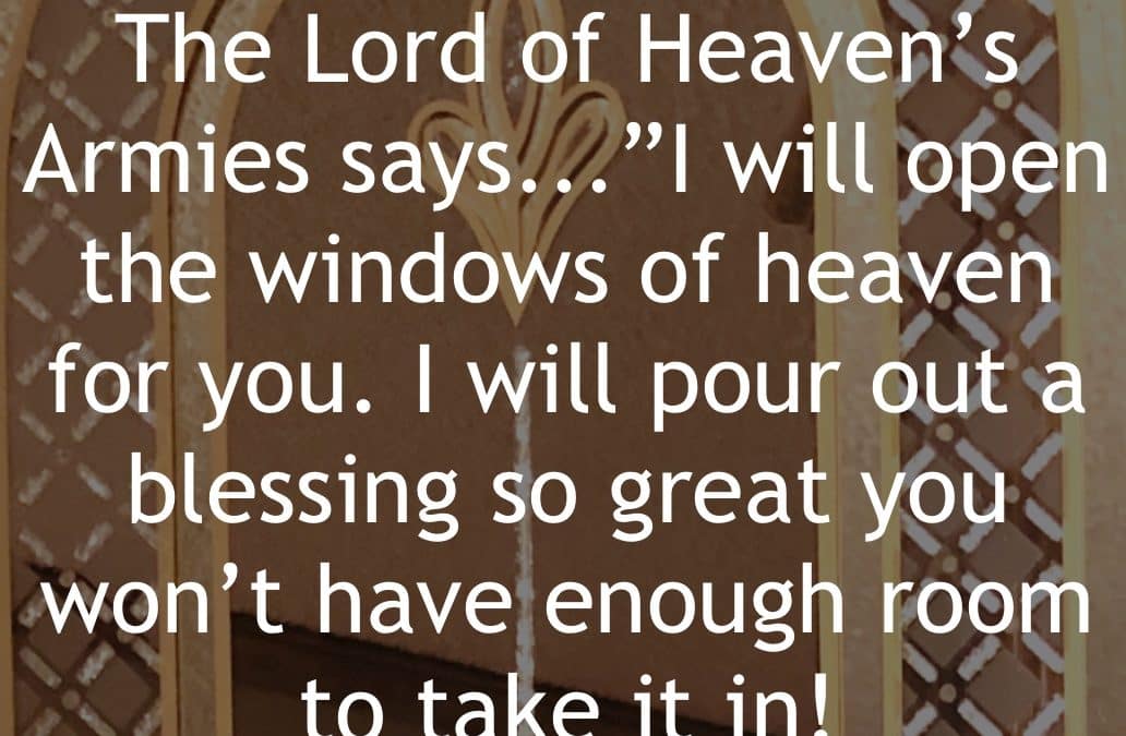 “OPEN WINDOWS OF HEAVEN”